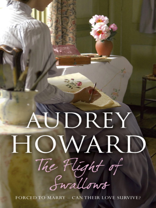Title details for The Flight of Swallows by Audrey Howard - Available
